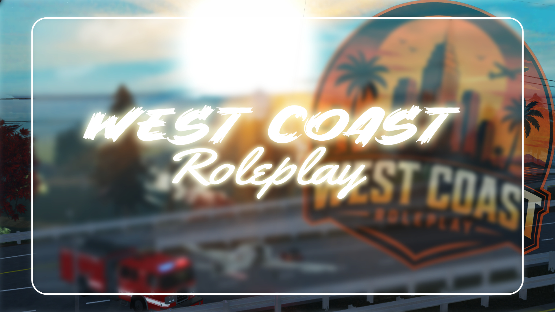 Discovery splash banner for 🌅 | West Coast Roleplay | VC Opt. Discord server